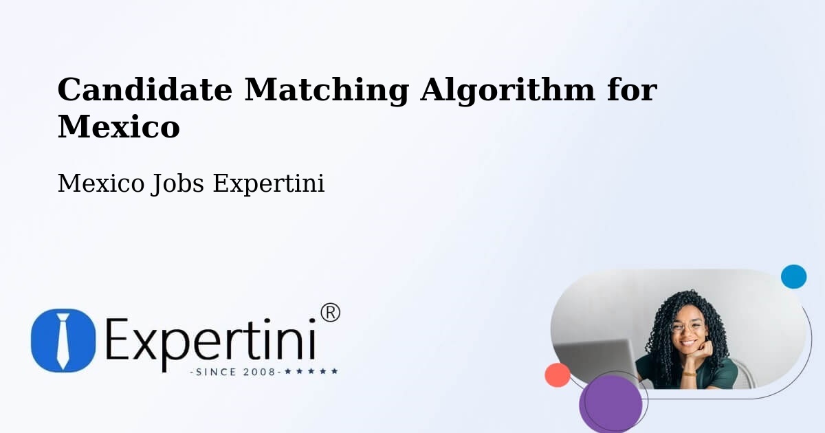 Candidate Matching Algorithm Overview – Temascaltepec - Mexico Jobs Expertini