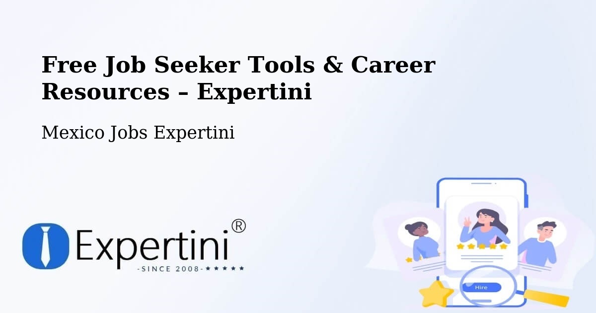 Free Job Seeker Tools & Career Resources – Temascaltepec - Temascaltepec, Mexico Jobs Expertini
