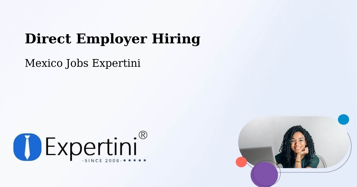 Direct Employer Hiring Model – Temascaltepec - Mexico Jobs Expertini