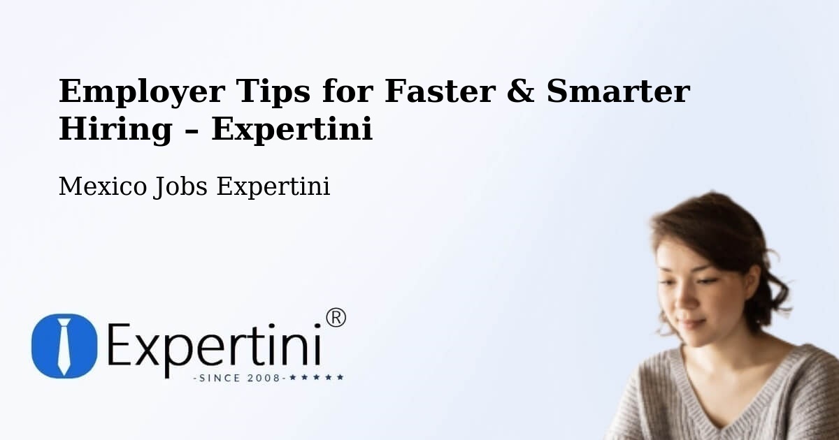 Employer Tips for Hiring & Recruitment – Temascaltepec - Temascaltepec, Mexico Jobs Expertini