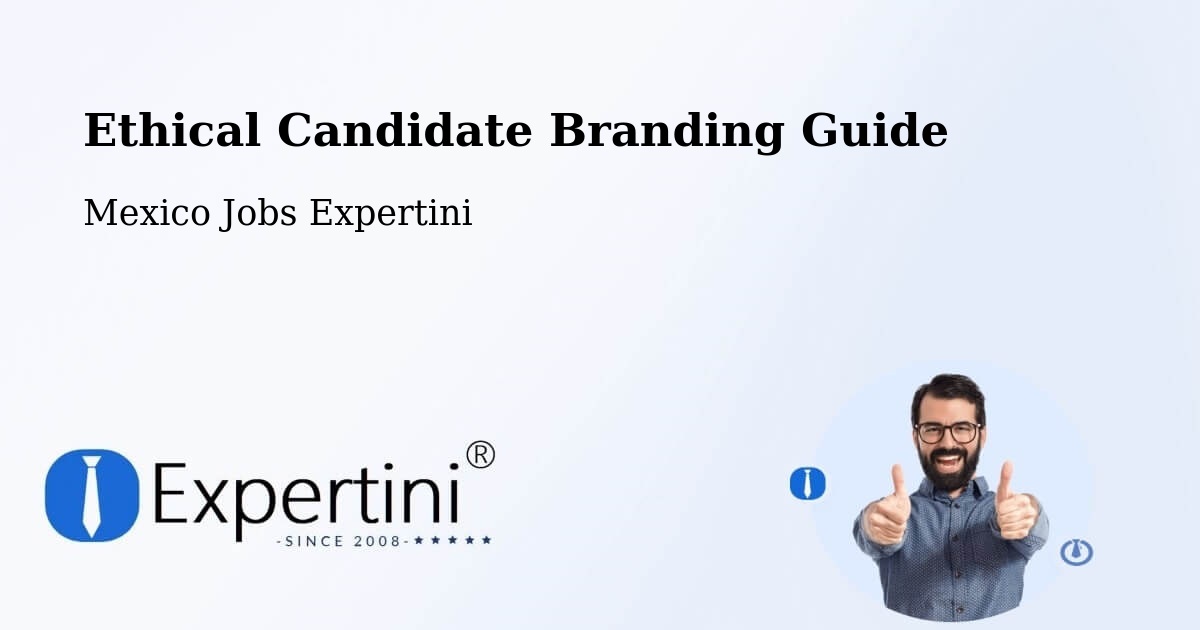 Ethical Candidate Branding Guidelines – Temascaltepec - Mexico Jobs Expertini
