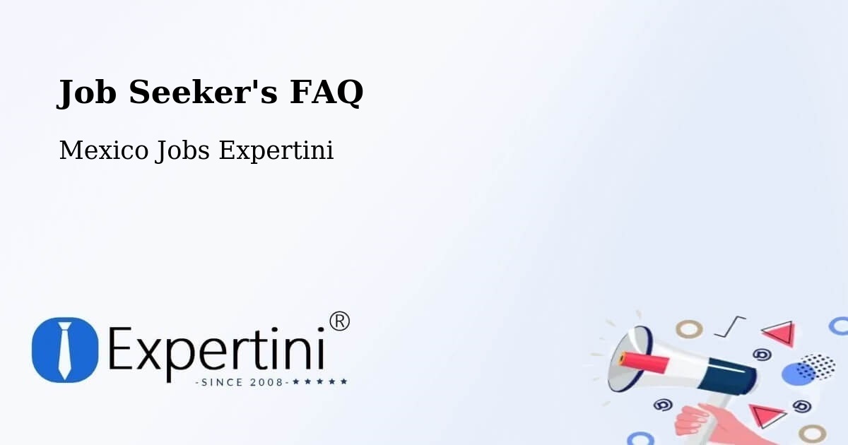Employer FAQ – Temascaltepec - Mexico Jobs Expertini