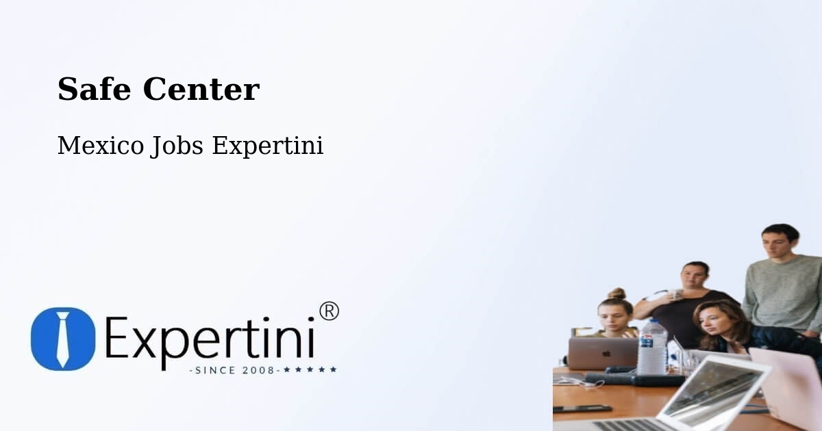 Safety Center – Temascaltepec - Mexico Jobs Expertini