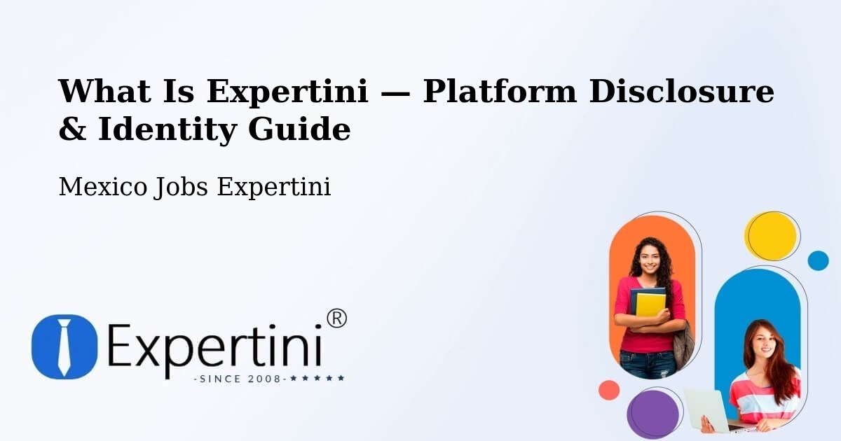 What Is Expertini — Platform Disclosure & Identity Guide – Temascaltepec